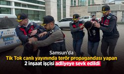 Samsun’da Tik Tok canlı yayınında terör propagandası yapan 2 inşaat işçisi adliyeye sevk edildi