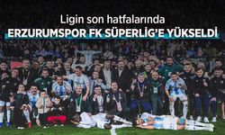 Erzurumspor FK Süper Lig’e Yükseldi