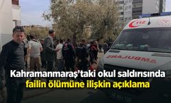Kahramanmaraş’taki okul saldırısında failin ölümüne ilişkin açıklama
