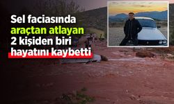 Sel faciasında araçtan atlayan 2 kişiden biri hayatını kaybetti