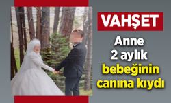 Anne 2 aylık bebeğinin canına kıydı