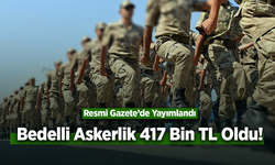 Bedelli Askerlik Ücreti 417 Bin TL Oldu! Yeni Düzenleme Resmi Gazete’de Yayımlandı