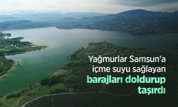 Yağmurlar Samsun'a içme suyu sağlayan barajları doldurup taşırdı