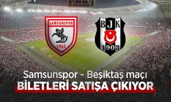 Samsunspor - Beşiktaş maçı BİLETLERİ SATIŞA ÇIKIYOR
