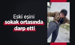 Eski eşini sokak ortasında darp etti