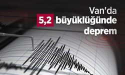 Van'da 5,2 büyüklüğünde deprem