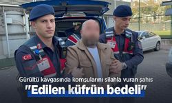 Gürültü kavgasında komşularını silahla vuran şahıs: "Edilen küfrün bedeli"