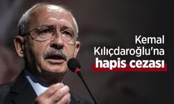 Kemal Kılıçdaroğlu'na hapis cezası