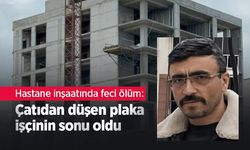 Hastane inşaatında feci ölüm: Çatıdan düşen plaka işçinin sonu oldu