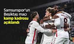 Samsunspor’un Beşiktaş maçı kamp kadrosu açıklandı
