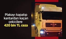 Plakayı kapatıp kantardan kaçan çekicilere 420 bin TL ceza