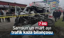 Samsun'un mart ayı trafik kaza bilançosu: 7 ölü