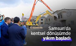 Samsun'da kentsel dönüşümde yıkım başladı