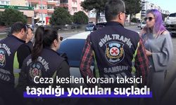 Ceza kesilen korsan taksici, taşıdığı yolcuları suçladı