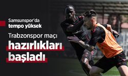 Samsunspor'da tempo yüksek, Trabzonspor maçı hazırlıkları başladı