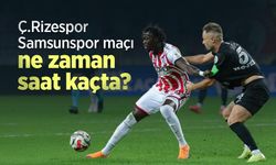 Ç.Rizespor-Samsunspor maçı ne zaman saat kaçta?