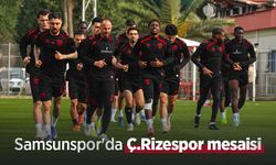 Samsunspor'da Ç.Rizespor mesaisi