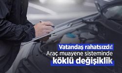 Vatandaş rahatsızdı! Araç muayene sisteminde köklü değişiklik