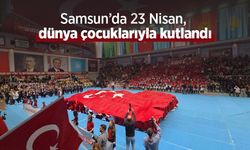 Samsun’da 23 Nisan, dünya çocuklarıyla kutlandı
