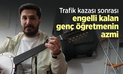 Trafik kazası sonrası engelli kalan genç öğretmenin azmi
