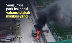 Samsun'da park halindeki yabancı plakalı minibüs yandı