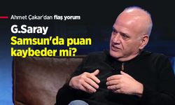 Ahmet Çakar'dan flaş yorum: G.Saray Samsun'da puan kaybeder mi?