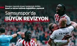 Samsunspor'da BÜYÜK REVİZYON