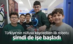 Türkiye'nin nüfusa kaydedilen ilk robotu şimdi de işe başladı