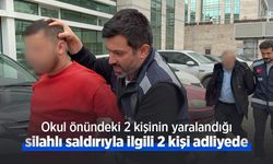 Okul önündeki 2 kişinin yaralandığı silahlı saldırıyla ilgili 2 kişi adliyede