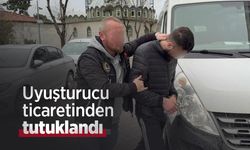 Uyuşturucu ticaretinden tutuklandı