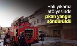 Halı yıkama atölyesinde çıkan yangın söndürüldü