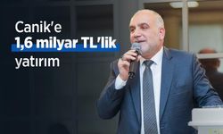 Canik'e 1,6 milyar TL'lik yatırım