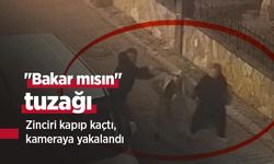 "Bakar mısın" tuzağı: Zinciri kapıp kaçtı, kameraya yakalandı