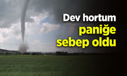 Dev hortum paniğe sebep oldu