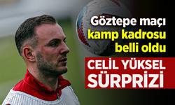 Göztepe maçı kamp kadrosu belli oldu …