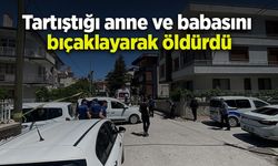 Tartıştığı anne ve babasını bıçaklayarak öldürdü