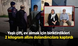 Yaşlı çift, ev almak için biriktirdikleri 2 kilogram altını dolandırıcılara kaptırdı