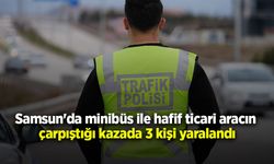 Samsun'da minibüs ile hafif ticari aracın çarpıştığı kazada 3 kişi yaralandı