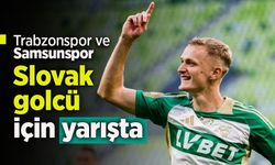 Trabzonspor ve Samsunspor Slovak golcü için yarışta