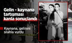 Gelin - kaynana tartışması kanla sonuçlandı