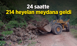 24 saatte 214 heyelan meydana geldi
