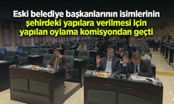 Eski belediye başkanlarının isimlerinin şehirdeki yapılara verilmesi için yapılan oylama komisyondan geçti