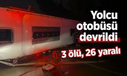 Yolcu otobüsü devrildi: 3 ölü, 26 yaralı