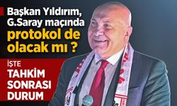 Başkan Yıldırım, G.Saray maçında protokol de olacak mı ?