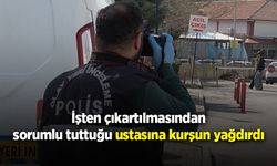 İşten çıkartılmasından  sorumlu tuttuğu ustasına kurşun yağdırdı