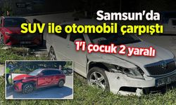 Samsun'da SUV ile otomobil çarpıştı: 1'i çocuk 2 yaralı