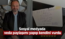 Sosyal medyada veda paylaşımı yapıp kendini vurdu