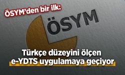 ÖSYM’den bir ilk: Türkçe düzeyini ölçen e-YDTS uygulamaya geçiyor