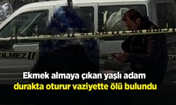 Ekmek almaya çıkan yaşlı adam durakta oturur vaziyette ölü bulundu