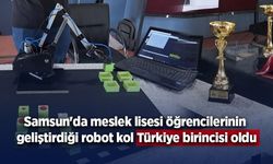Samsun'da meslek lisesi öğrencilerinin geliştirdiği robot kol Türkiye birincisi oldu